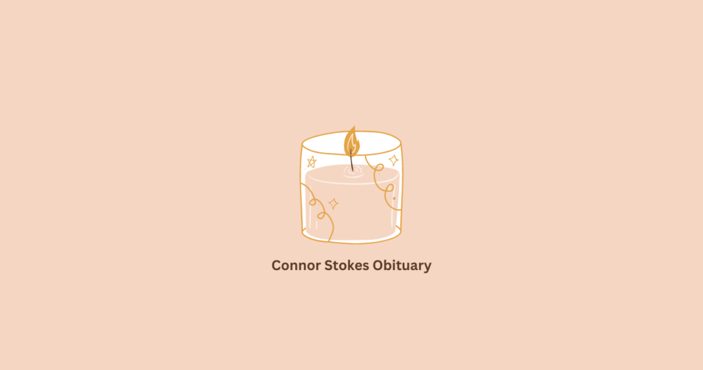Connor Stokes Obituary